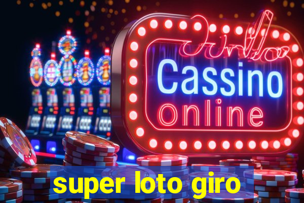 super loto giro